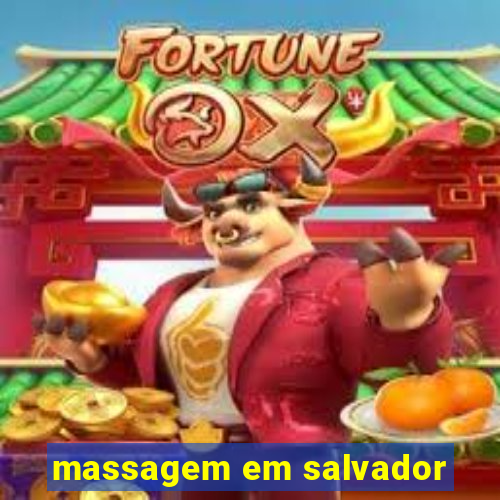 massagem em salvador